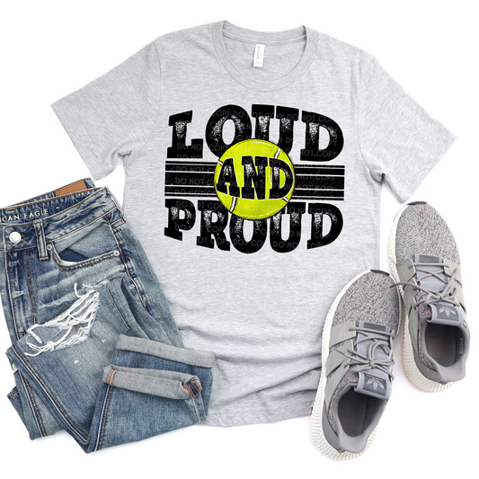 Tennis Loud and Proud - DTF TRANSFER 0648 - 3-5 Business Day TAT