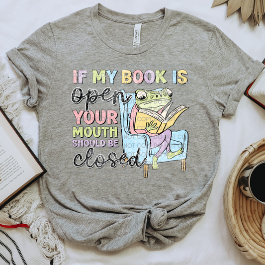 If My Books Open, Mouth Closed  - DTF TRANSFER 1899