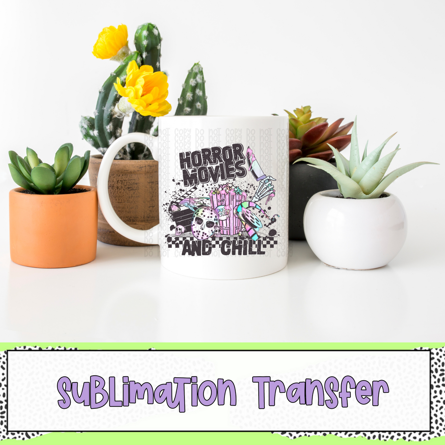 Horror Movies and Chill - SUBLIMATION TRANSFER