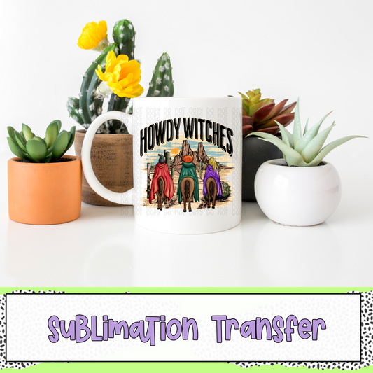 Howdy Witches - SUBLIMATION TRANSFER