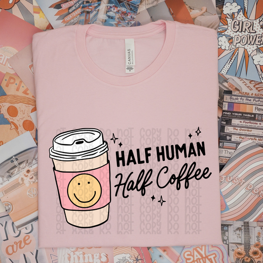 Half Human Half Coffee - DTF TRANSFER 0375 - 3-5 Business Day TAT