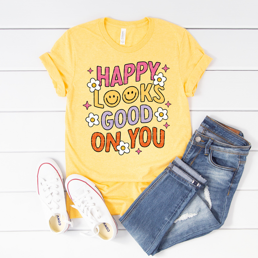 Happy Looks Good on You - DTF TRANSFER 1089 - 3-5 Business Day TAT