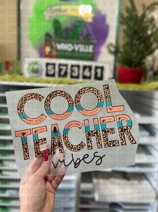 Cool Teacher Vibes - DTF TRANSFER 1390 - 3-5 Business Day TAT