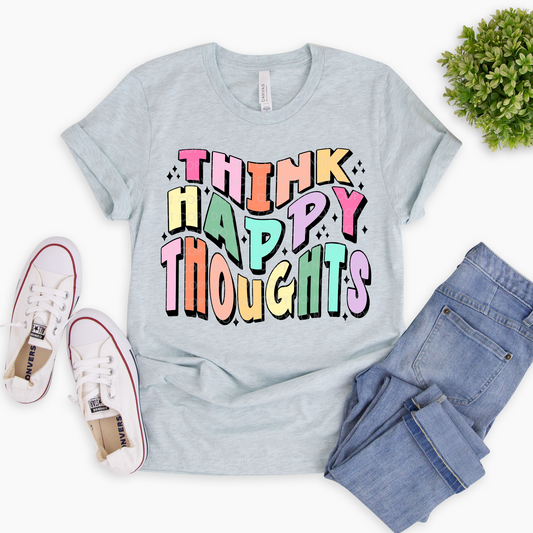 Think Happy Thoughts - DTF TRANSFER 1585 - 3-5 Business Day TAT