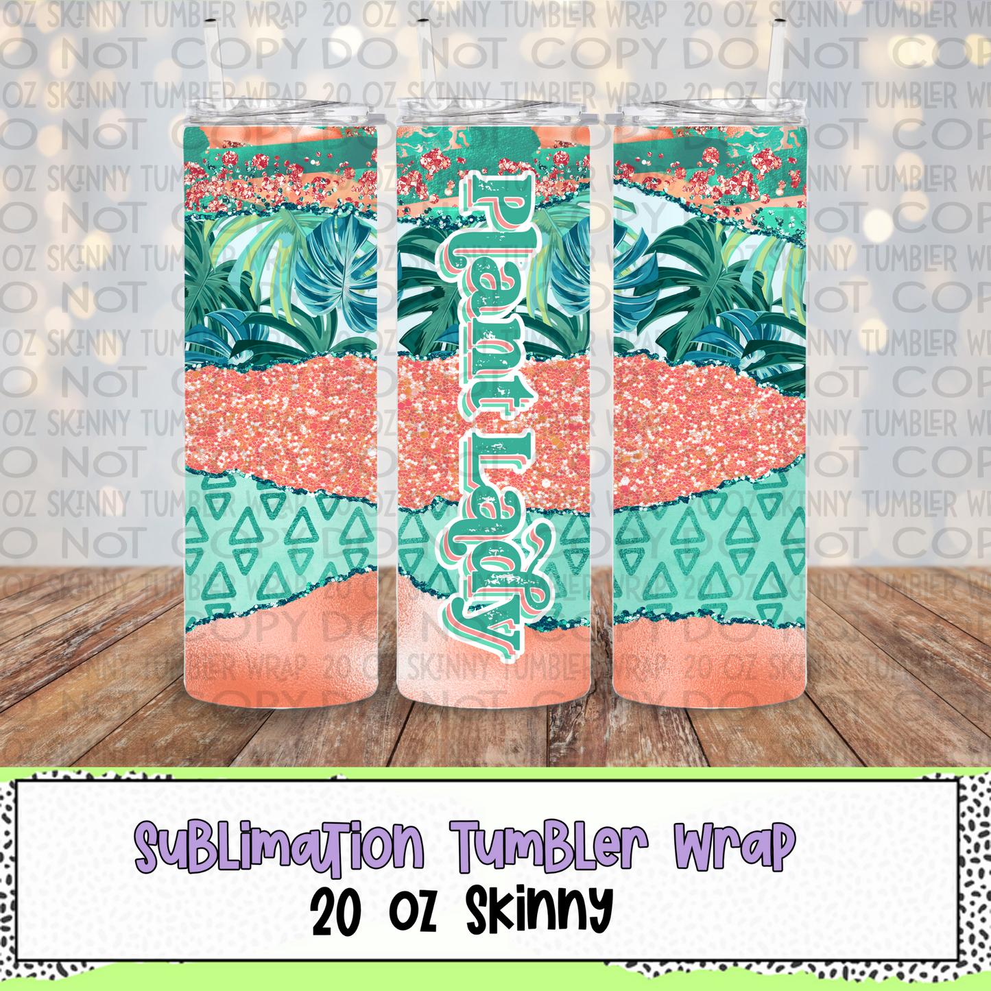 Plant Lady 20 Oz Skinny Tumbler Wrap - Sublimation Transfer - RTS