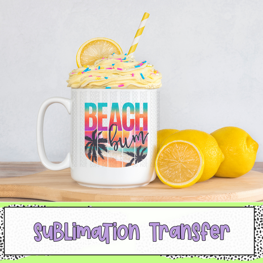 Beach Bum - SUBLIMATION TRANSFER