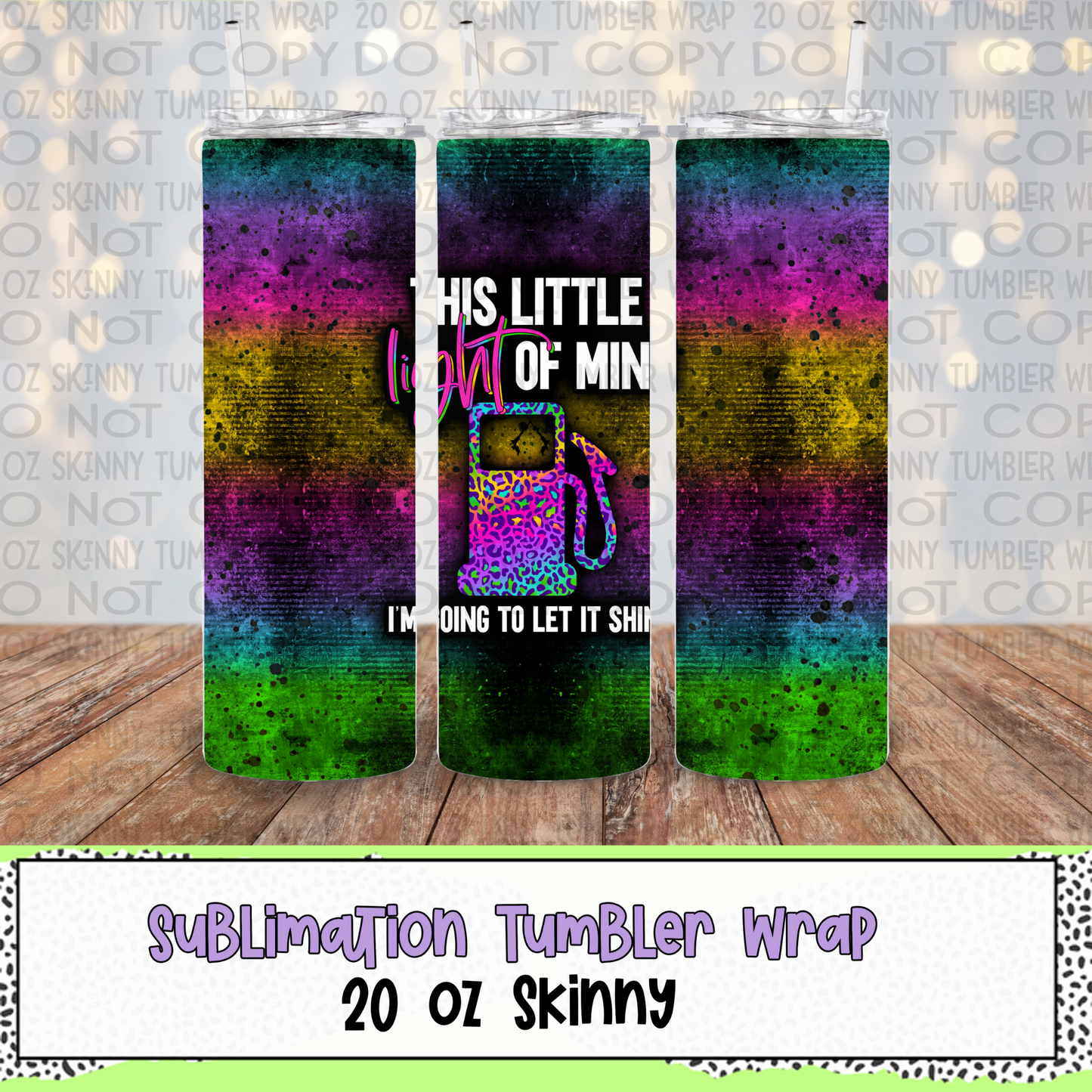 This Little Light of Mine 20 Oz Skinny Tumbler Wrap - Sublimation Transfer - RTS