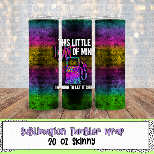 This Little Light of Mine 20 Oz Skinny Tumbler Wrap - Sublimation Transfer - RTS
