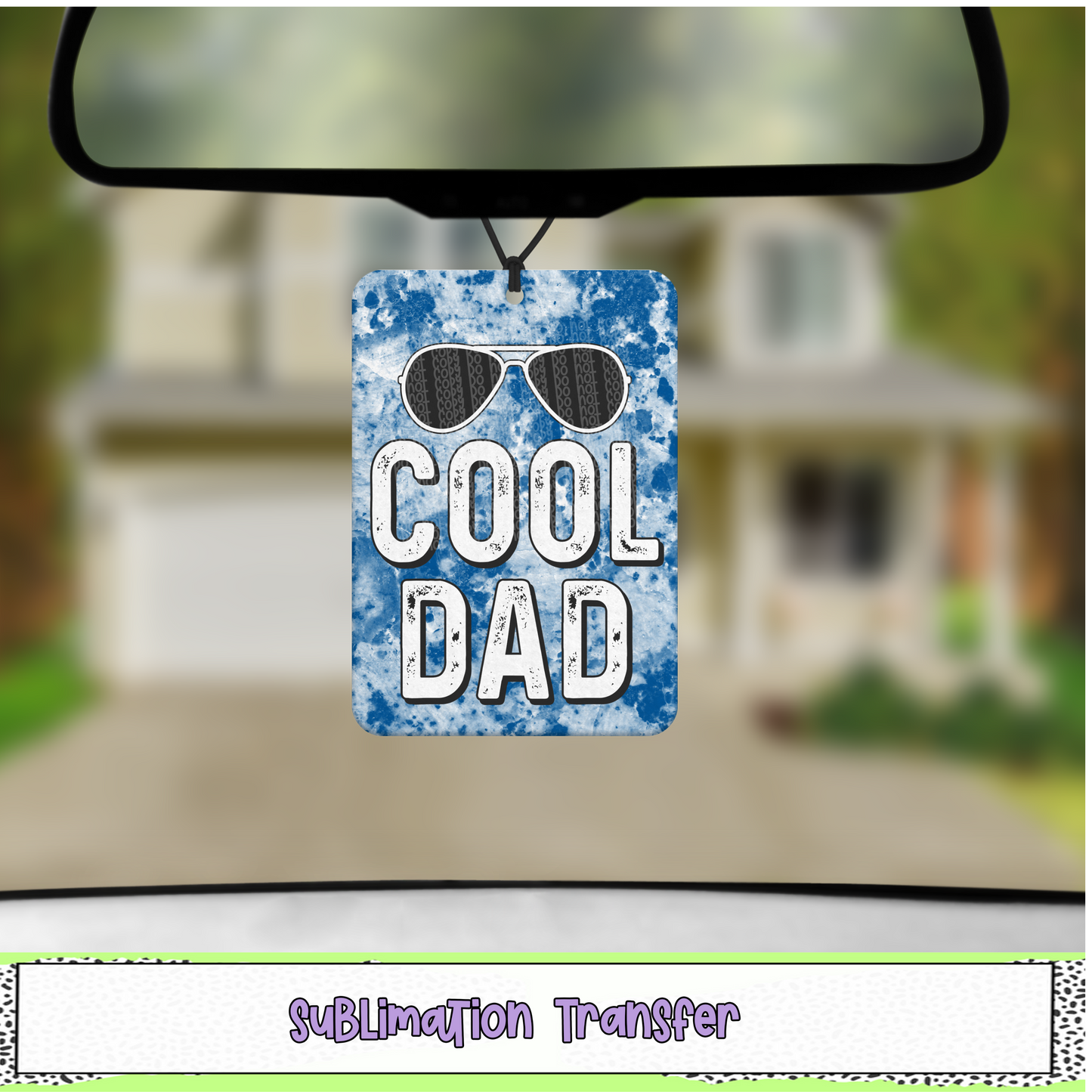 Cool Dad - Air Freshener Sublimation Transfer - RTS