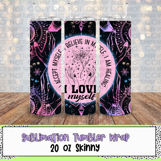 I Love Myself 20 Oz Skinny Tumbler Wrap - Sublimation Transfer - RTS