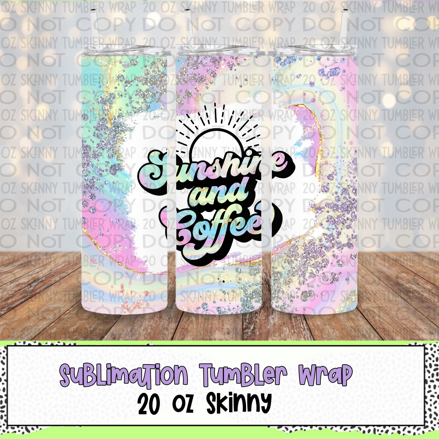Sunshine and Coffee 20 Oz Skinny Tumbler Wrap - Sublimation Transfer - RTS