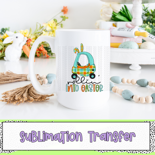 Rollin' into Easter - SUBLIMATION TRANSFER