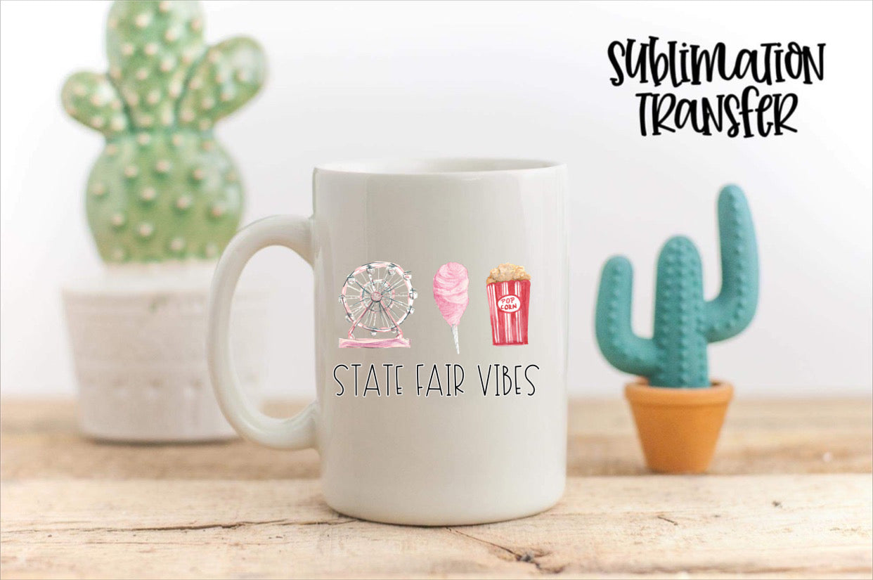 State Fair Vibes   - SUBLIMATION TRANSFER