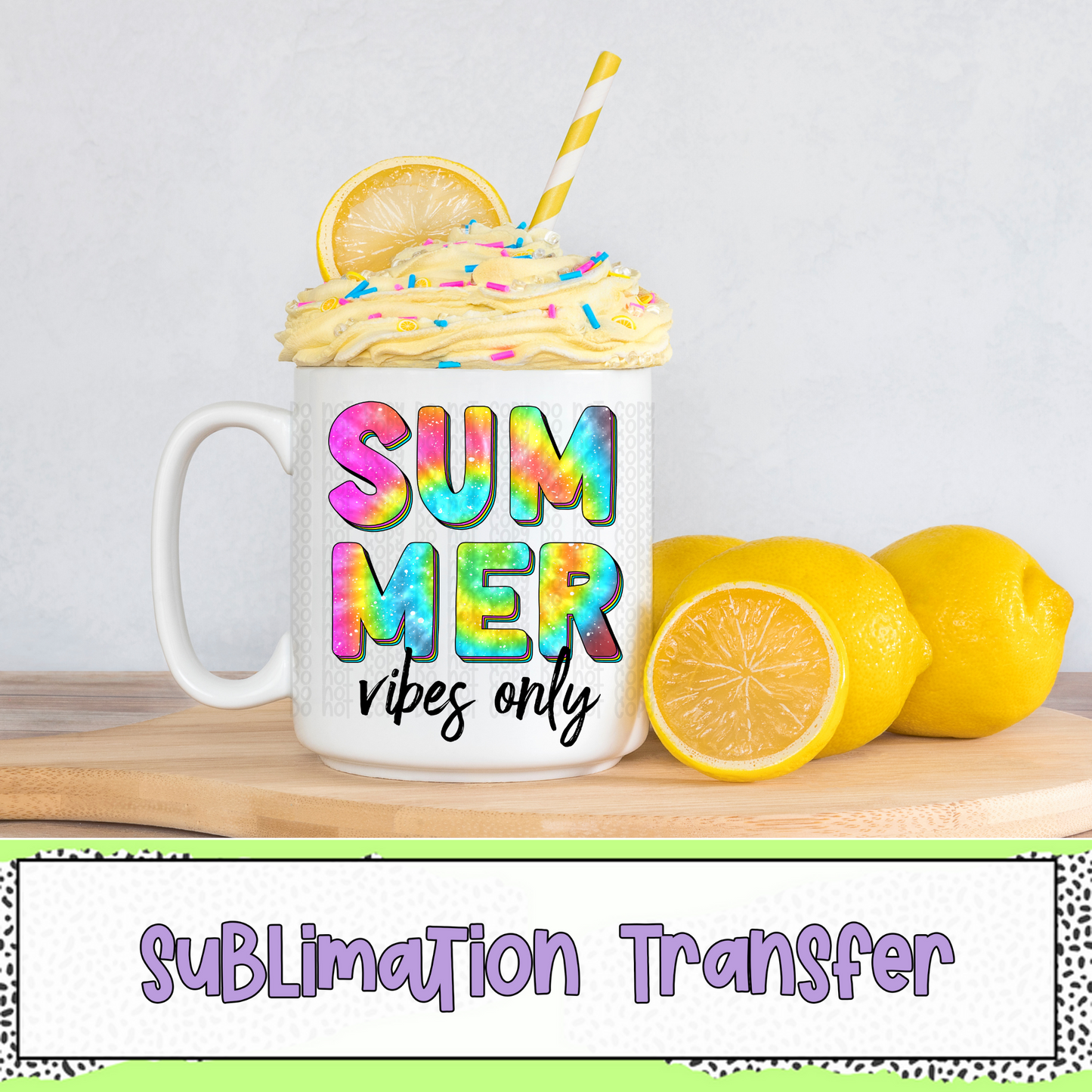 Summer Vibes Only - SUBLIMATION TRANSFER