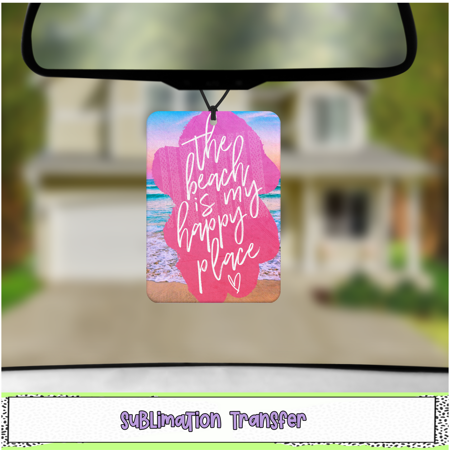 The Beach is my Happy Place - Air Freshener Sublimation Transfer - RTS