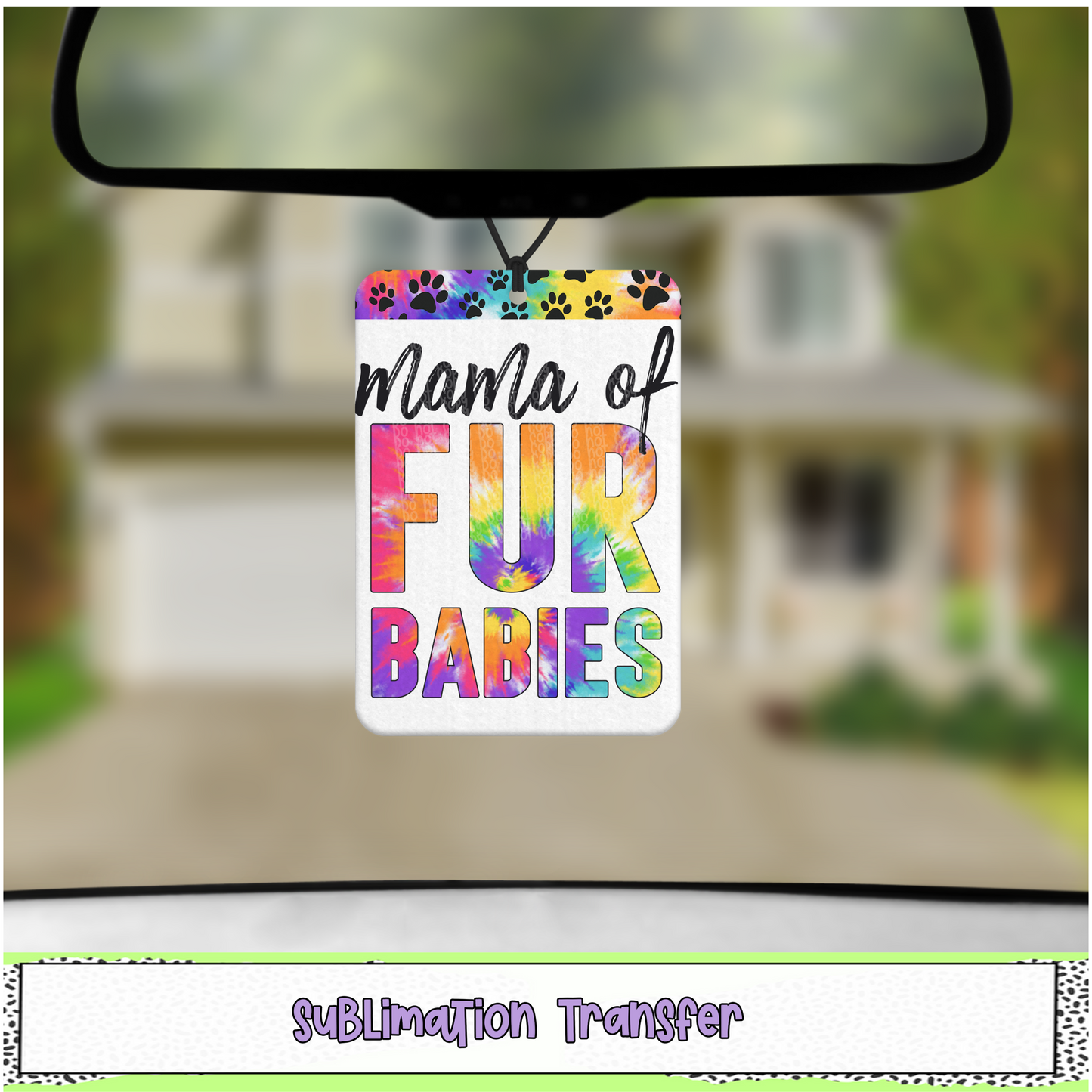 Mama of Fur Babies - Air Freshener Sublimation Transfer - RTS