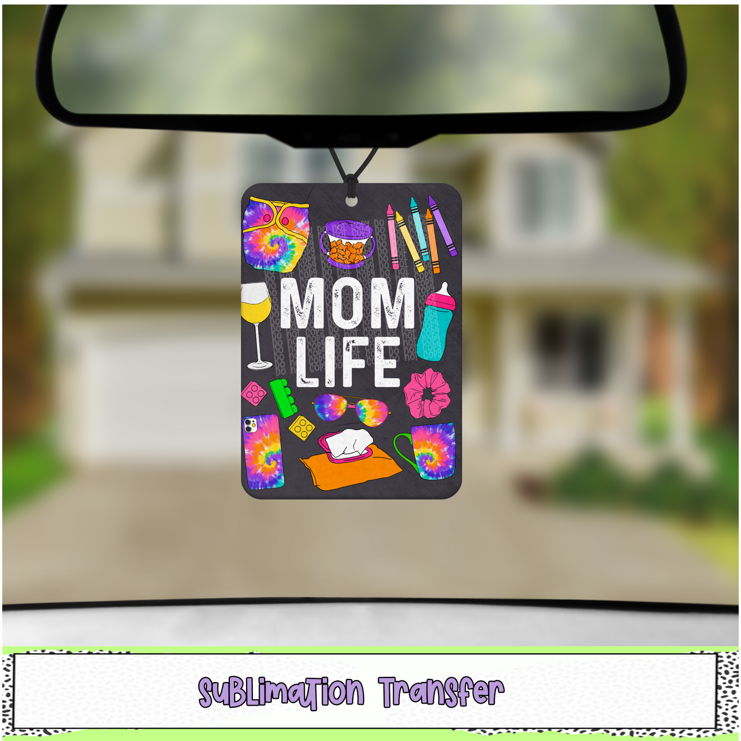 Mom Life - Air Freshener Sublimation Transfer - RTS