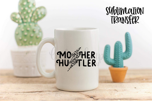 Mother Hustler - SUBLIMATION TRANSFER