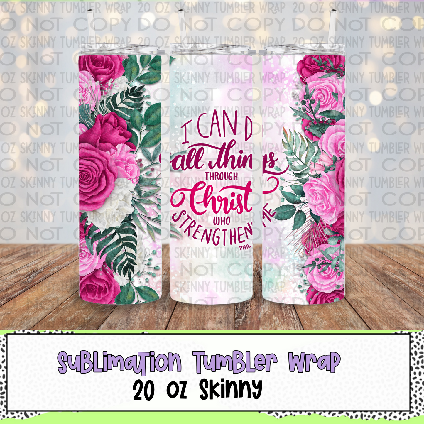 I Can Do All Things Through Christ 20 Oz Skinny Tumbler Wrap - Sublimation Transfer - RTS