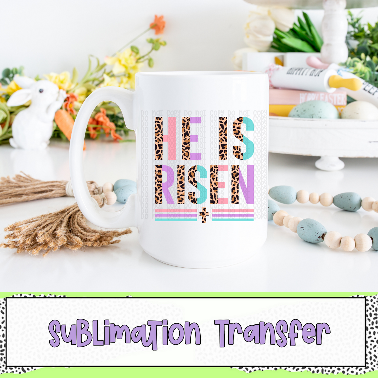 He is Risen - SUBLIMATION TRANSFER