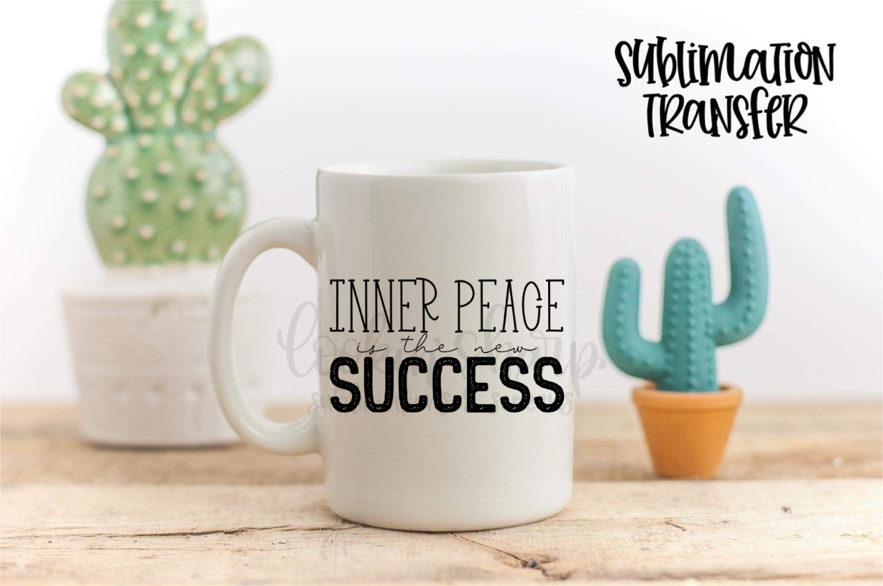 Inner Peace Is The New Success - SUBLIMATION TRANSFER