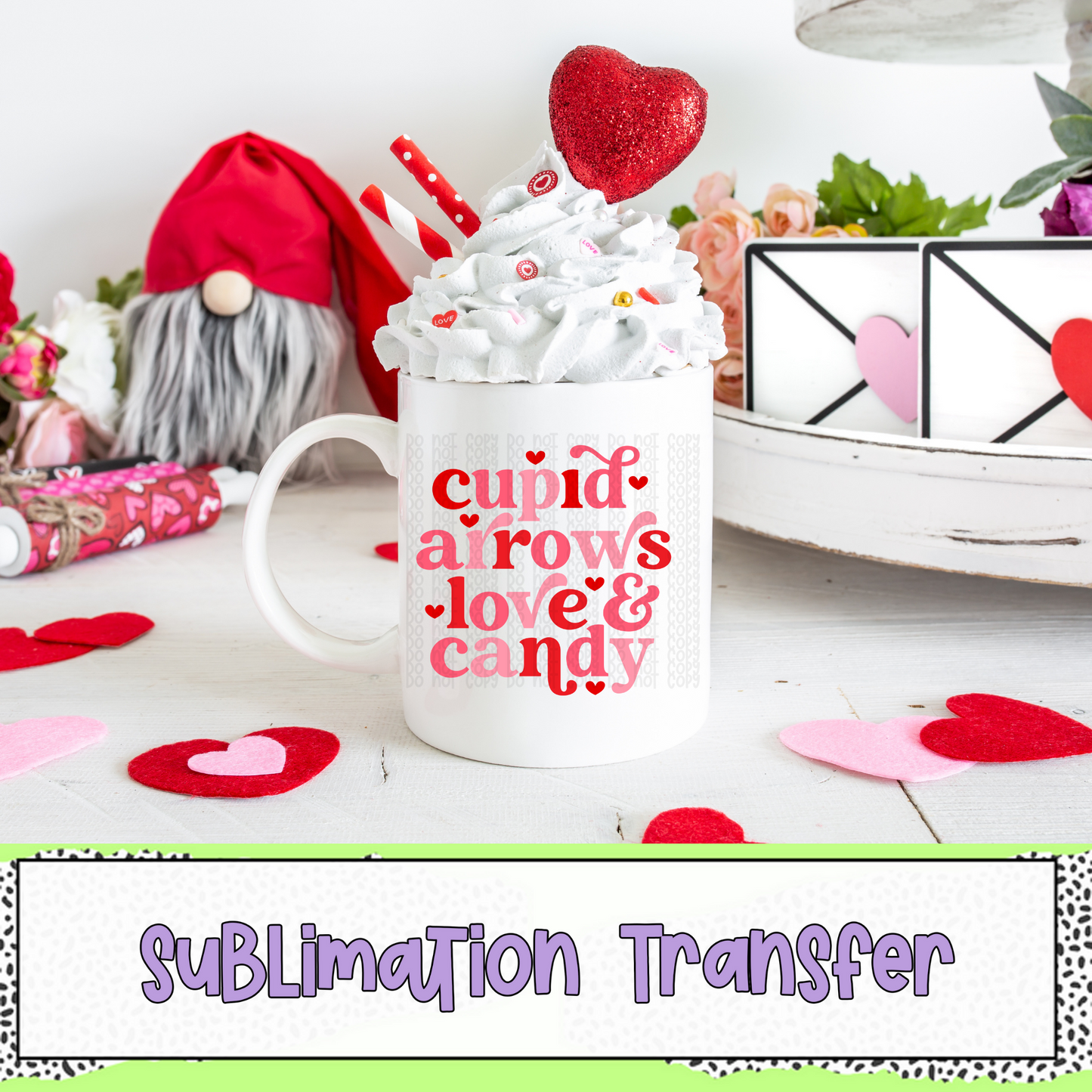 Cupid Arrows Love & Candy - SUBLIMATION TRANSFER