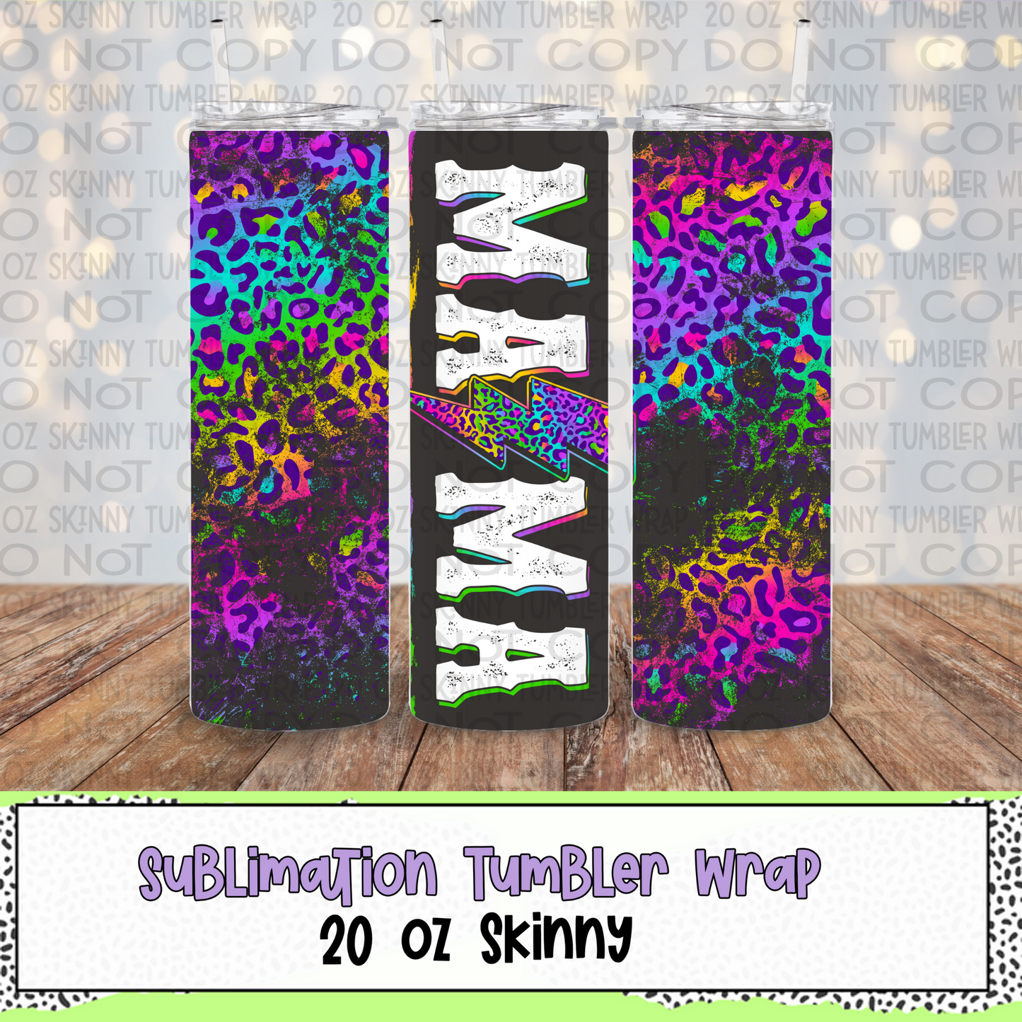 Neon Mama 20 Oz Skinny Tumbler Wrap - Sublimation Transfer - RTS