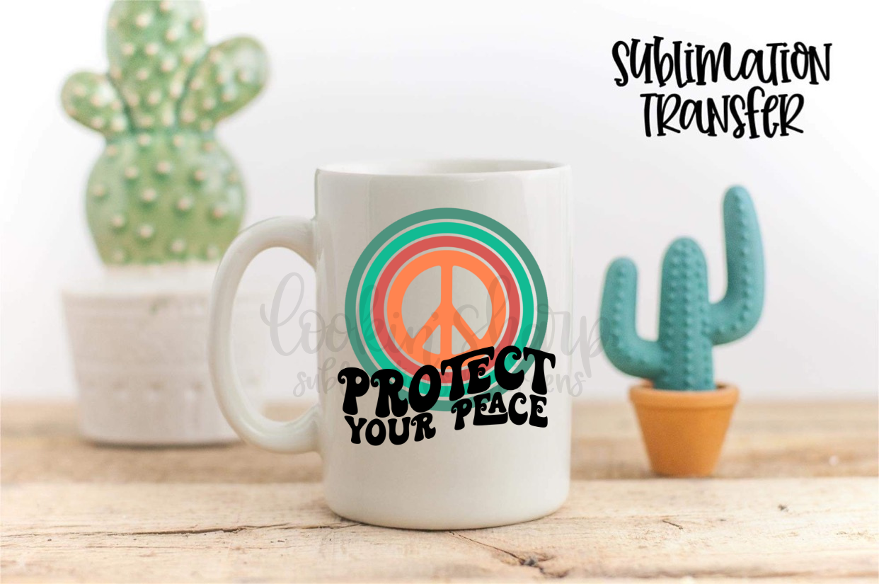 Protect Your Peace - SUBLIMATION TRANSFER