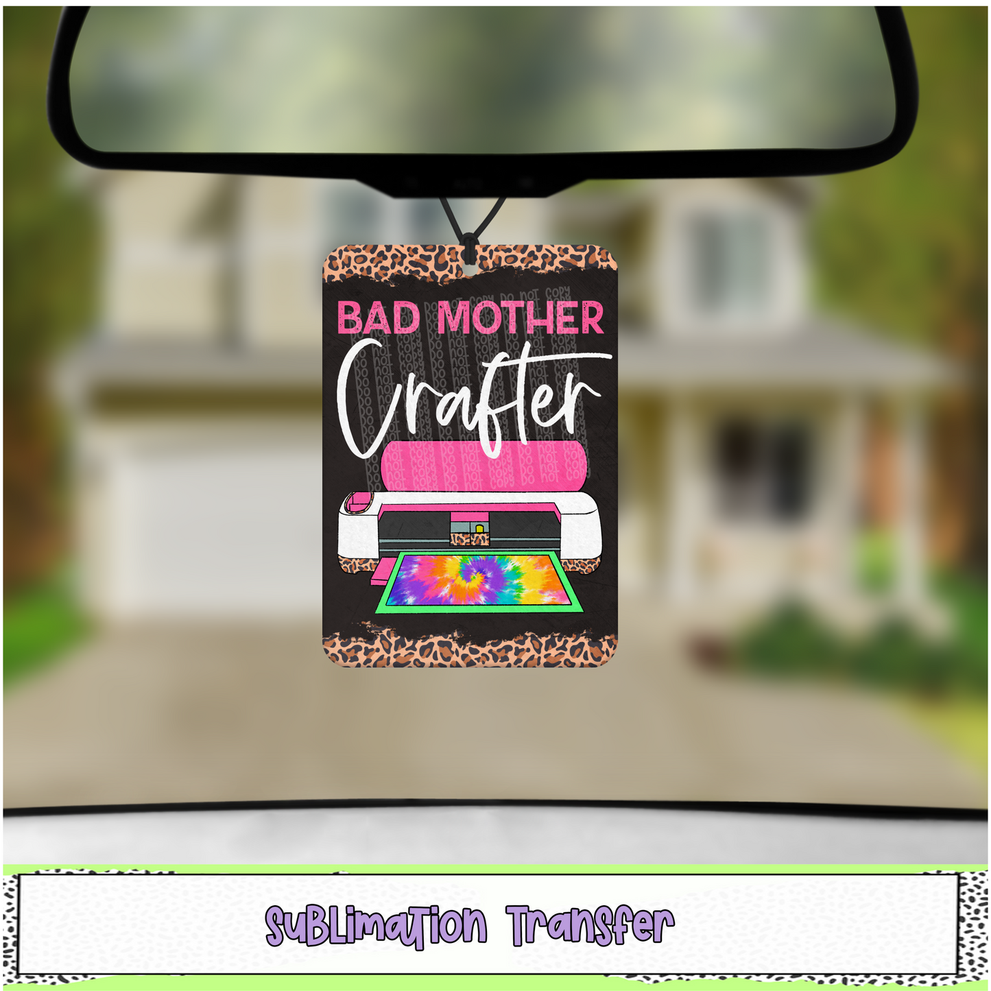 Bad Mother Crafter - Air Freshener Sublimation Transfer - RTS