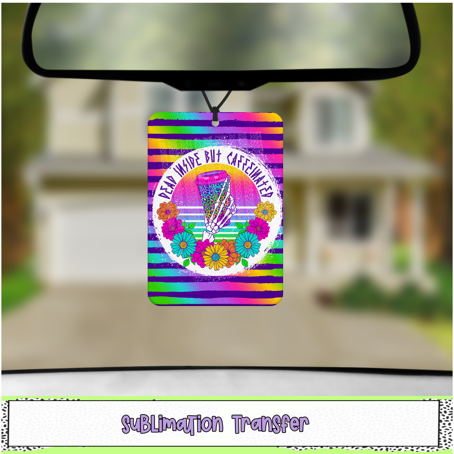 Dead Inside but Caffeinated - Air Freshener Sublimation Transfer - RTS
