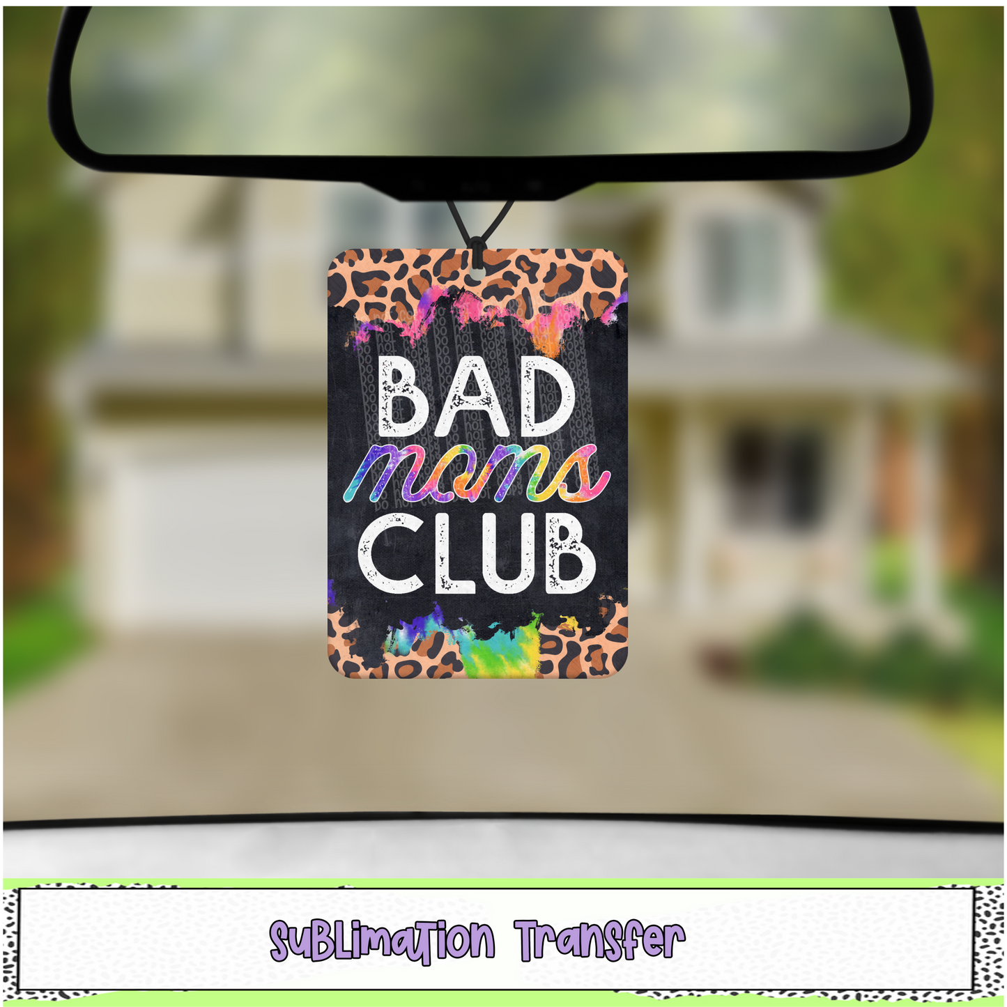 Bad Moms Club - Air Freshener Sublimation Transfer - RTS