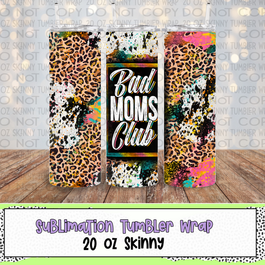 Bad Moms Club Neon Leopard 20 Oz Skinny Tumbler Wrap - Sublimation Transfer - RTS