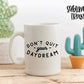 Don't Quit Your Daydream - SUBLIMATION TRANSFER