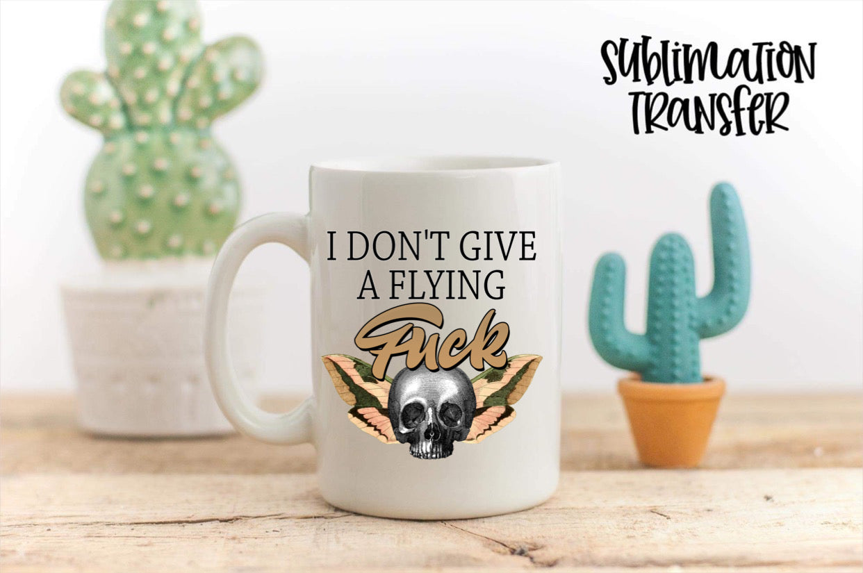 I Don't Give A Flying Fuck - SUBLIMATION TRANSFER