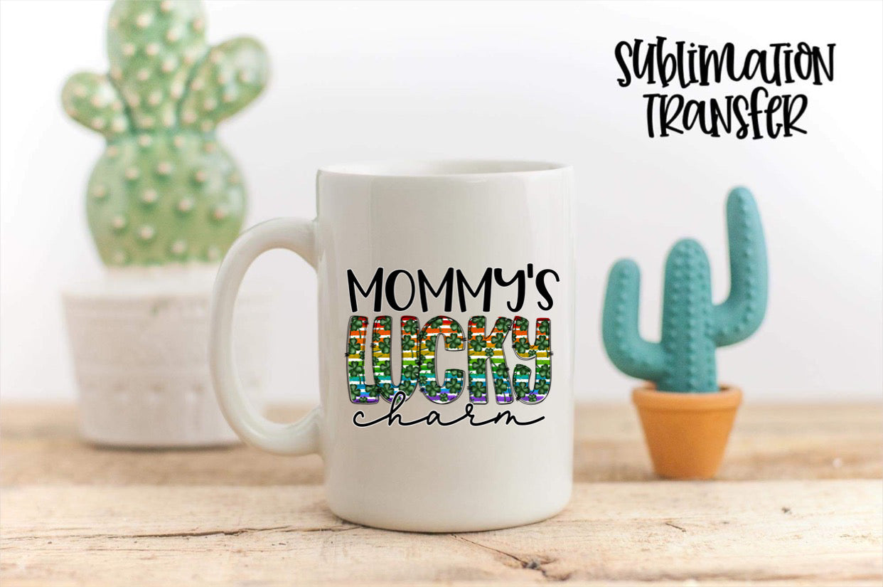 Mommy's Lucky Charm - SUBLIMATION TRANSFER