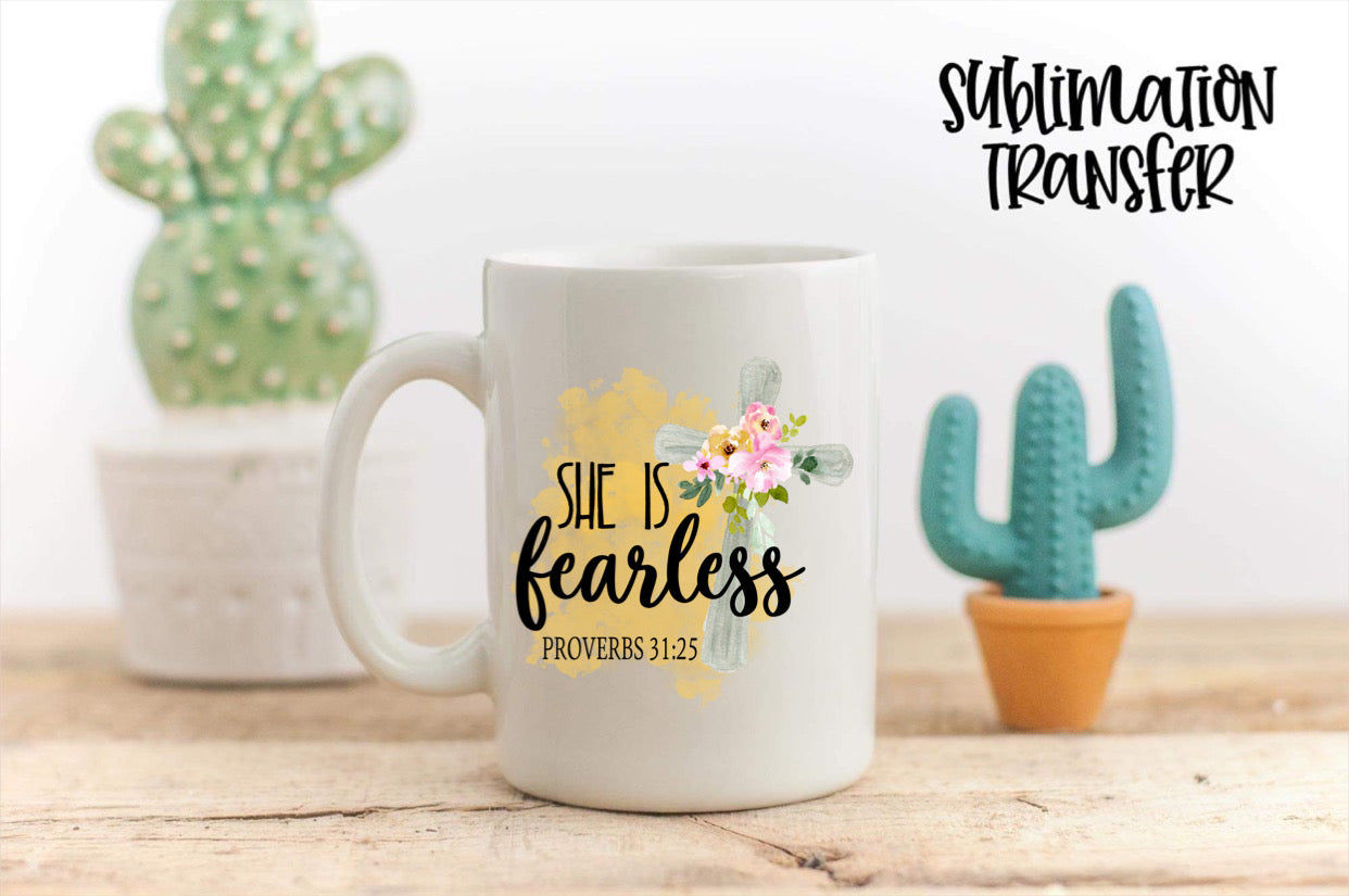 She Is Fearless - SUBLIMATION TRANSFER