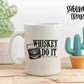 Whiskey Made Me Do It - SUBLIMATION TRANSFER