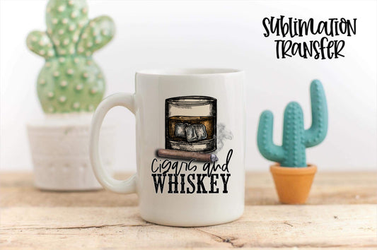 Cigars And Whiskey - SUBLIMATION TRANSFER