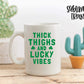 Thick Thighs And Lucky Vibes  - SUBLIMATION TRANSFER