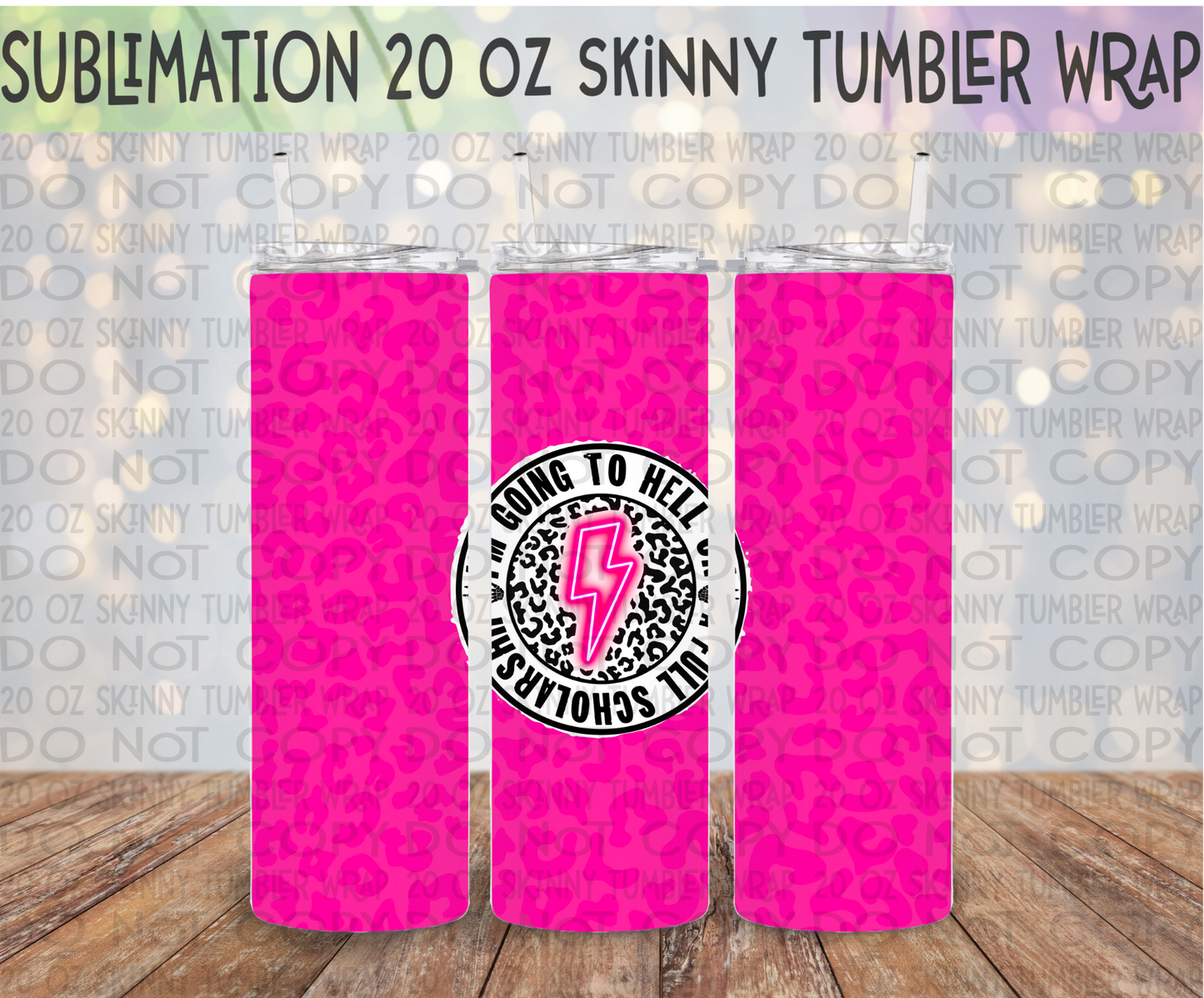 I'm Going to Hell on a Full Scholarship 20 Oz Skinny Tumbler Wrap - Sublimation Transfer - RTS