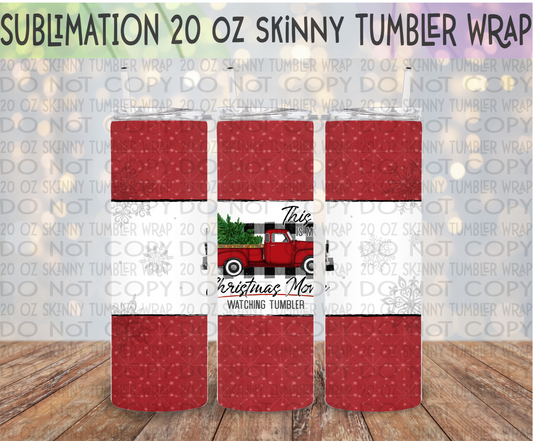 Christmas Movie Watching Tumbler 20 Oz Skinny Tumbler Wrap - Sublimation Transfer - RTS