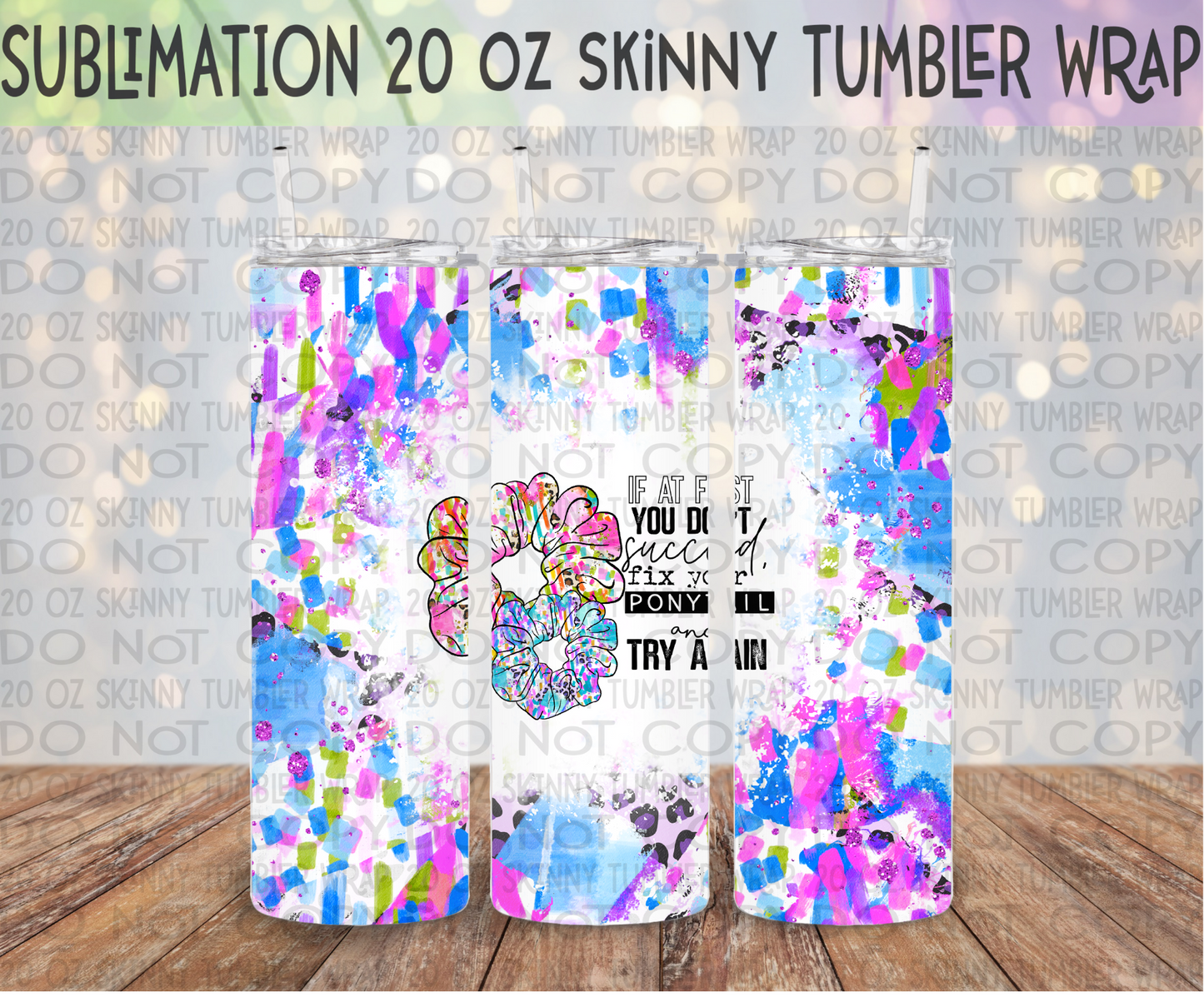 If at First You don't Succeed 20 Oz Skinny Tumbler Wrap - Sublimation Transfer - RTS