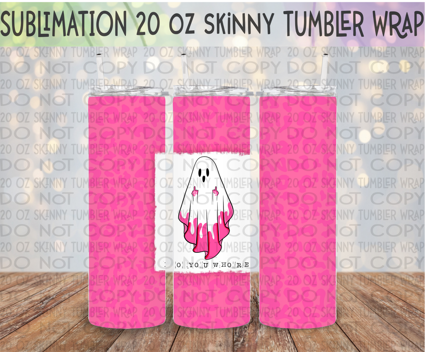 Boo You Whore 20 Oz Skinny Tumbler Wrap - Sublimation Transfer - RTS