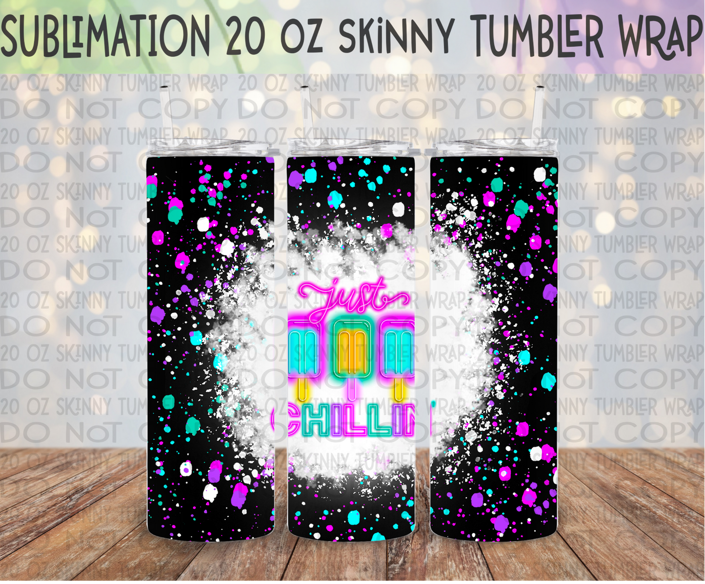 Just Chillin' 20 Oz Skinny Tumbler Wrap - Sublimation Transfer - RTS