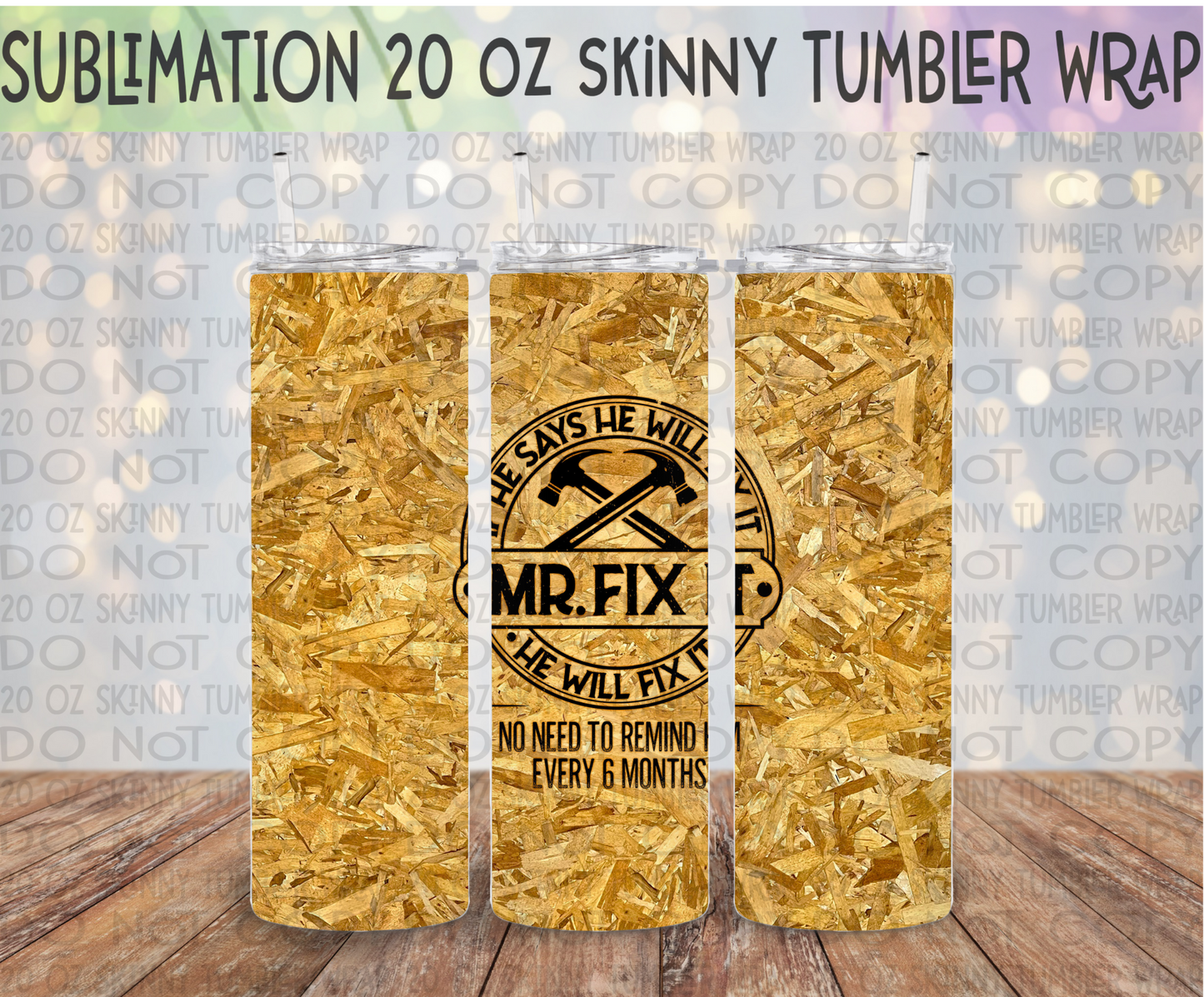 Mr. Fix It (Plywood) 20 Oz Skinny Tumbler Wrap - Sublimation Transfer - RTS