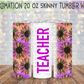 Teacher Sunflower 20 Oz Skinny Tumbler Wrap - Sublimation Transfer - RTS