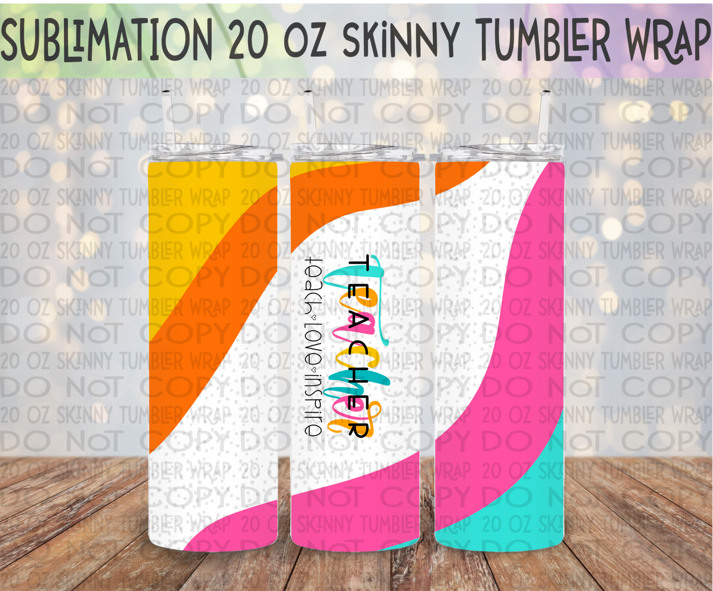 Teacher 20 Oz Skinny Tumbler Wrap - Sublimation Transfer - RTS