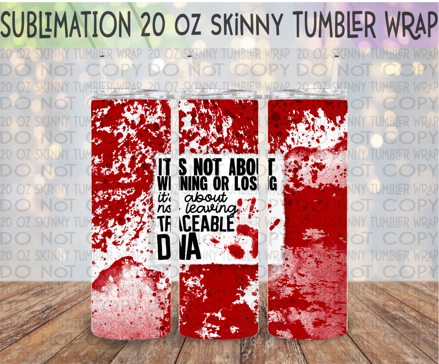 It's Not About Winning or Losing 20 Oz Skinny Tumbler Wrap - Sublimation Transfer - RTS