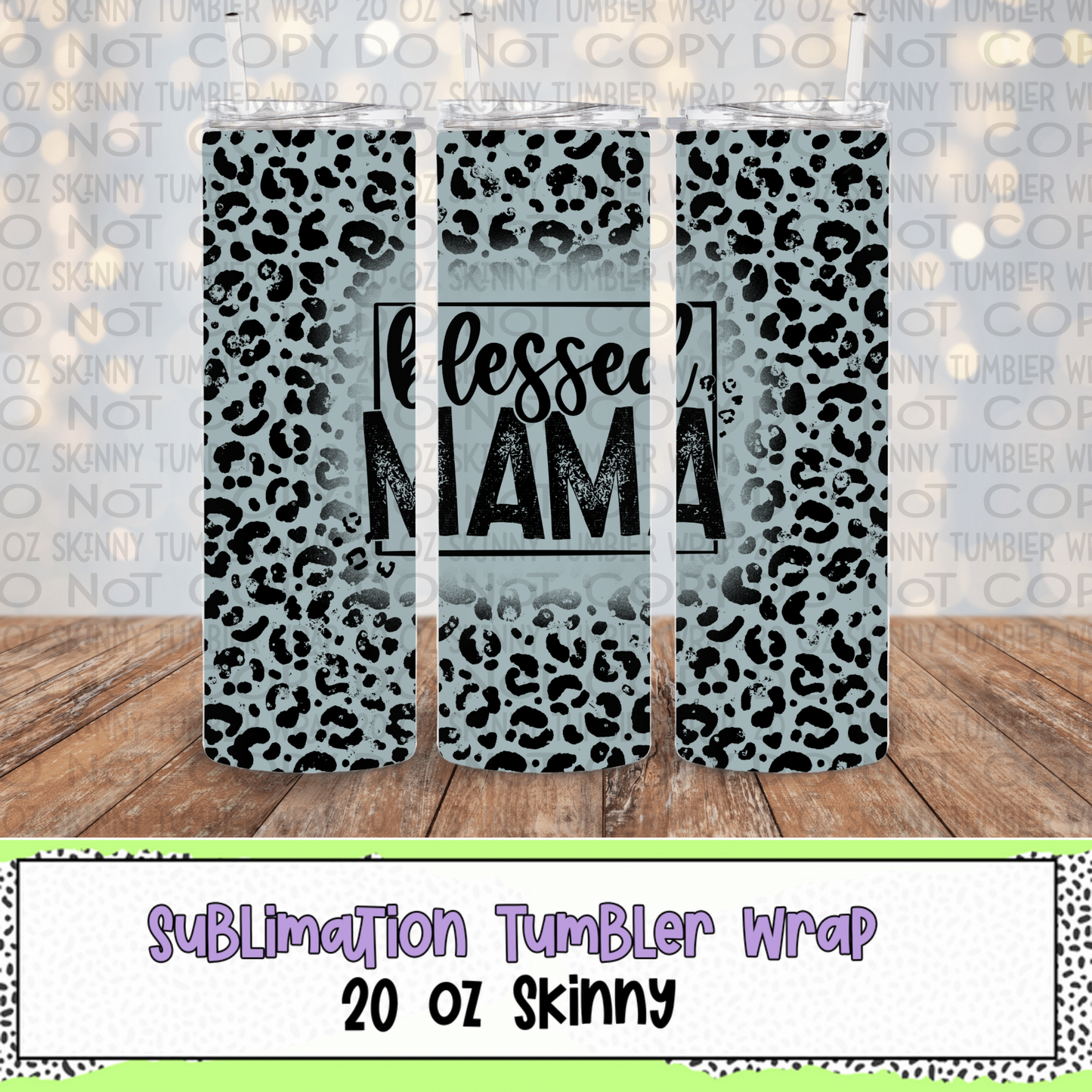 Blessed Mama Leopard Blue 20 Oz Skinny Tumbler Wrap - Sublimation Transfer - RTS