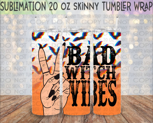 Bad Witch Vibes 20 Oz Skinny Tumbler Wrap - Sublimation Transfer  - RTS